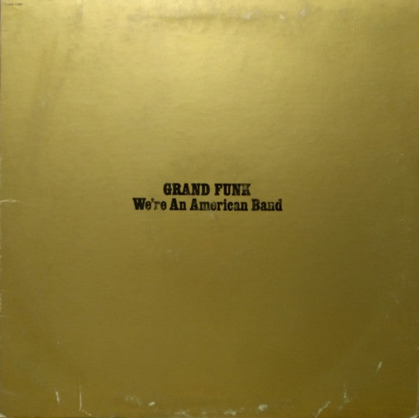Grand Funk Railroad – We're An American Band – 1973 – Hard Rock (vinyl lp)