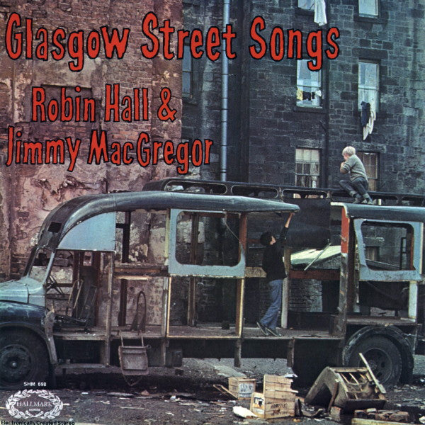 Robin Hall And Jimmie MacGregor – Glasgow Street Songs – 1970 – Celtic / Folk (vinyl lp)