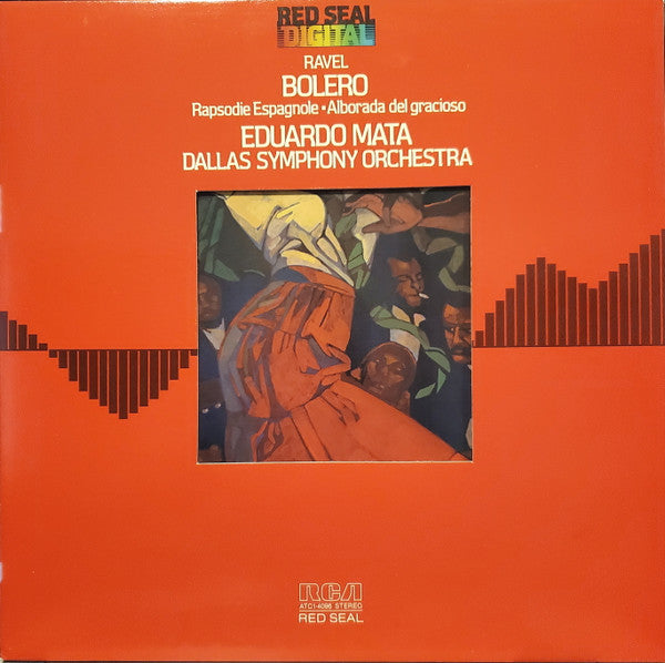 Maurice Ravel, Eduardo Mata, Dallas Symphony Orchestra – Bolero / Alborada Del Gracioso / Rhapsodie Espagnole – 1981 – Modern / Romantic (vinyl lp) MINT COPY