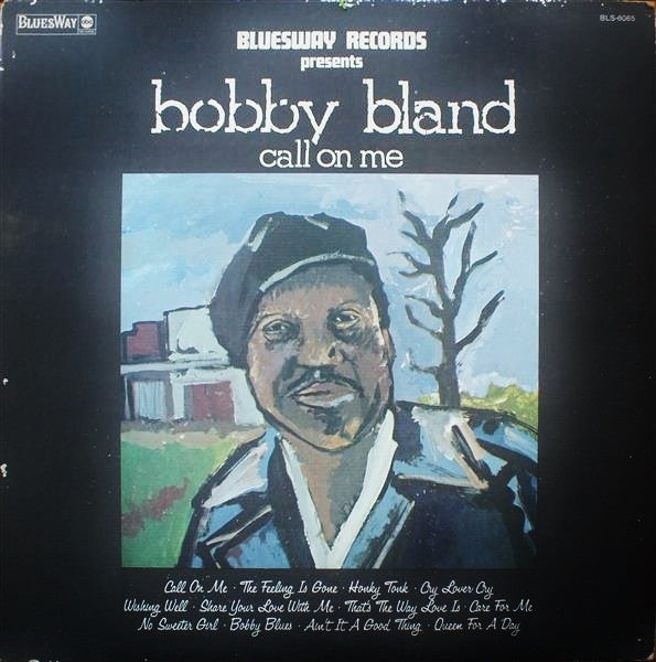 Bobby Bland – Call On Me – 1973 – Rhythm & Blues / Soul / Texas Blues (vinyl lp)