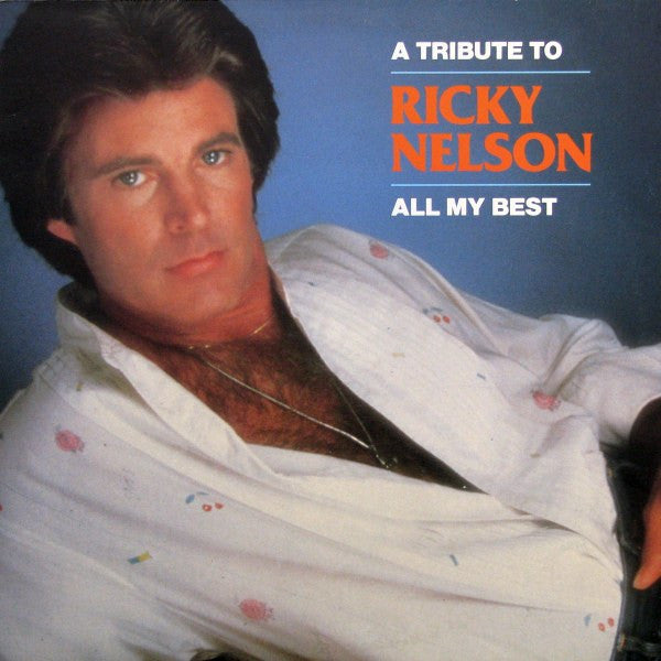 Ricky Nelson – A Tribute To Ricky Nelson - All My Best – 1986 – Rock &  2 LP SET