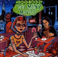 Michael Shelley - Too Many Movies cover