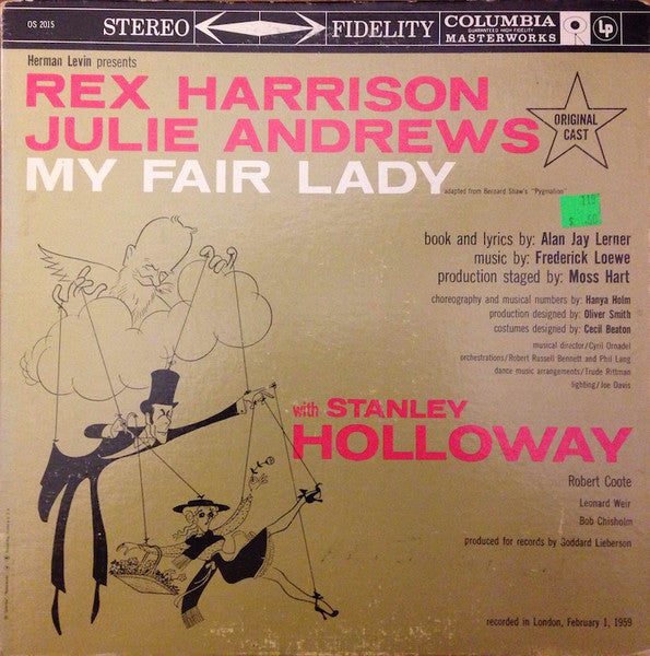 Original Cast, Rex Harrison, Julie Andrews With Stanley Holloway My Fair LadyOriginal Cast Rex Harrison, Julie Andrews With Stanley Holloway Book And Lyrics By Alan Jay Lerner Music By Frederick Loewe – My Fair Lady