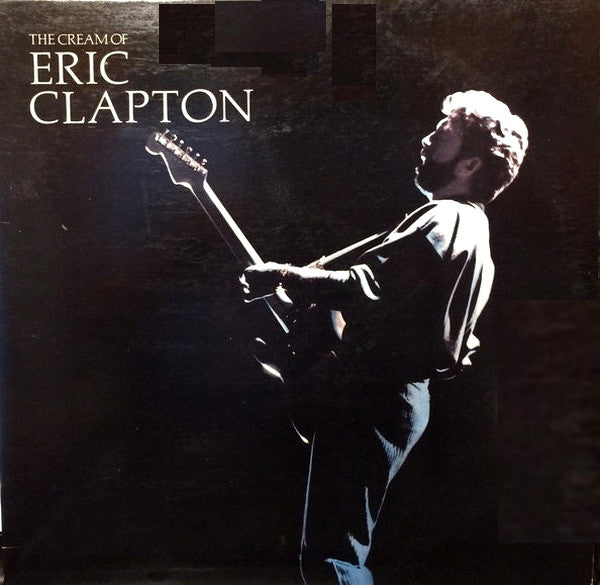 Eric Clapton – The Cream Of Eric Clapton – 1987 – Blues Rock / Soft Rock / Classic Rock (canada)