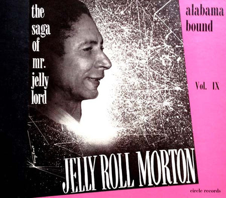 Jelly Roll Morton - The Saga Of Mr. Jelly Lord Vol. IX - Alabama Bound cover