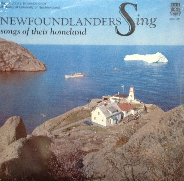 The St. John's Extension Choir Of Memorial University Of Newfoundland – Newfoundlanders Sing Songs Of Their Homeland – 1978 – Choral / Folk (vinyl lp)