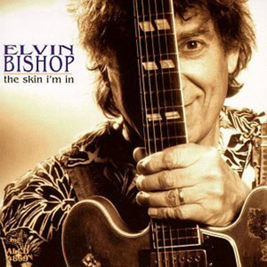 Elvin Bishop - The Skin I'm In cover
