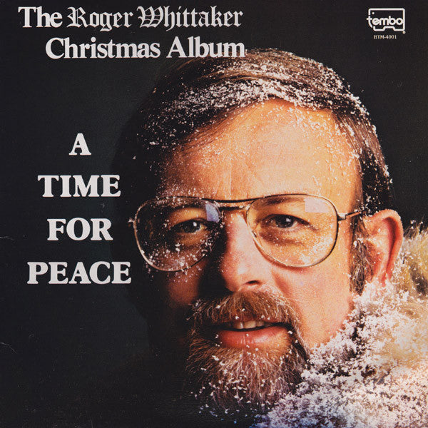 Roger Whittaker – A Time For Peace (The Roger Whittaker Christmas Album) – 1976 – Ballad / Vocal / Holiday (vinyl lp)