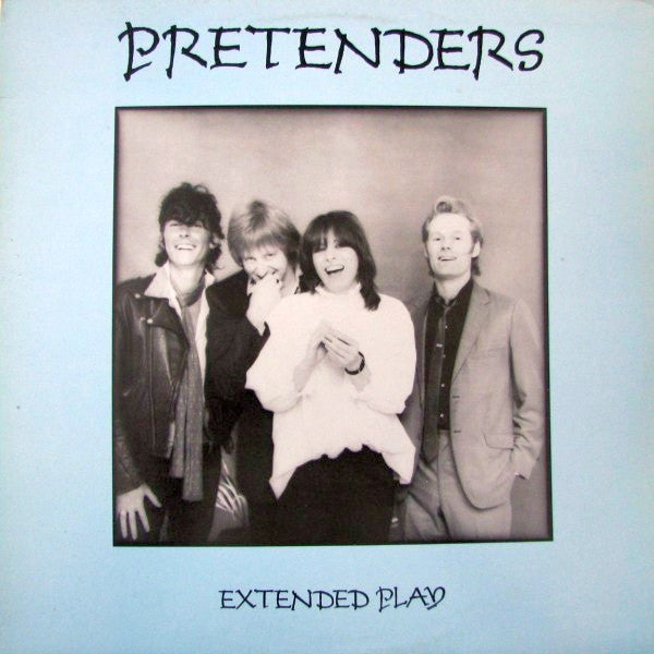 The Pretenders – Extended Play – 1981 – Alternative Rock / Rock & Roll (vinyl lp)