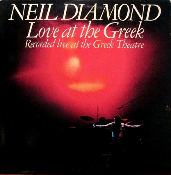 Neil Diamond – Love At The Greek - Recorded Live At The Greek Theatre 2 LPS -1977 Soft Rock, Pop Rock (vinyl)