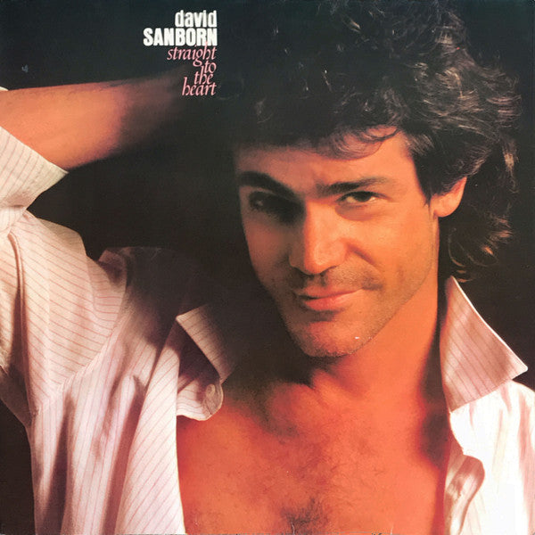 David Sanborn – Straight To The Heart – 1984 – Contemporary Jazz / Smooth Jazz (vinyl lp)