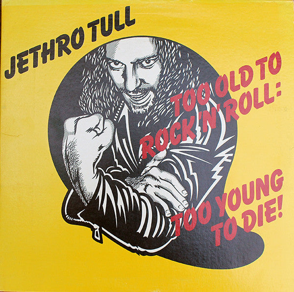 Jethro Tull – Too Old To Rock 'N' Roll: Too Young To Die! – 1976 – Prog Rock / Blues Rock / Folk Rock (vinyl lp)