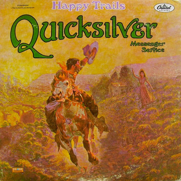 Quicksilver Messenger Service – Happy Trails – 1969 – Acid Rock / Psychedelic Rock / Country / Rhythm & Blues (vinyl lp)