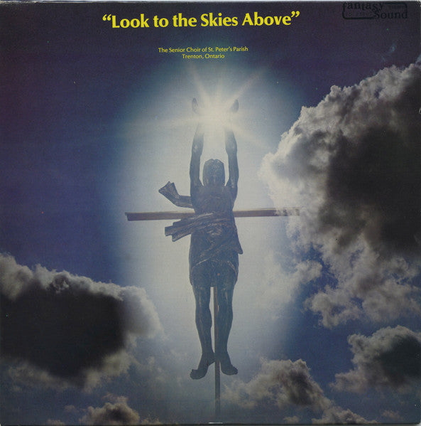 The Church Of St. Peter, Coburg, Ontario. Senior Choir – Look To The Skies Above – Folk, World, & Country (vinyl lp)