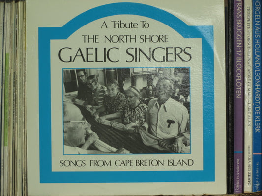 North Shore Gaelic Singers – A Tribute To The North Shore Gaelic Singers - Songs From Cape Breton Island- 1986, Gaelic, Maritime , Folk (Rare Vinyl)