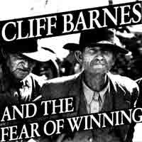 Cliff Barnes And The Fear Of Winning – The Record That Took 300 Million Years To Make – 1987 – Country Rock / Indie Rock (vinyl lp)