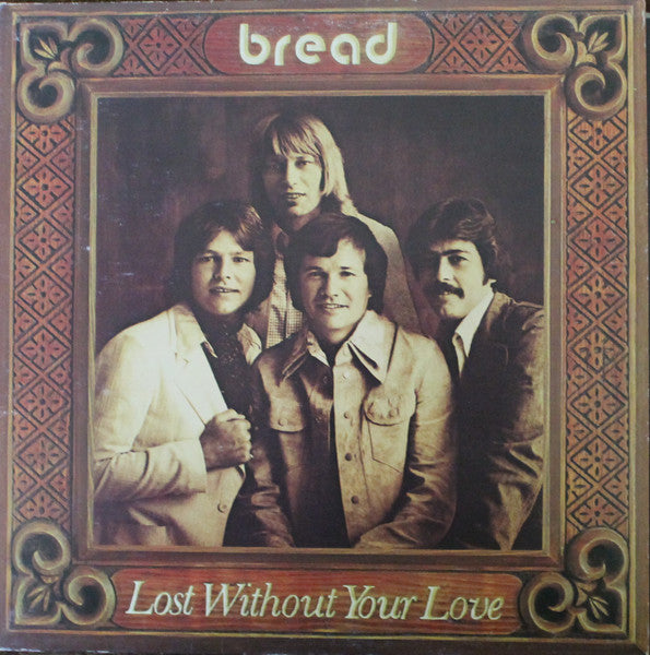 Bread – Lost Without Your Love – 1977 – Classic Rock (vinyl lp) Near Mint