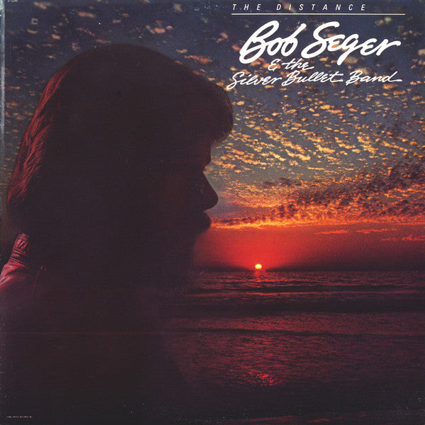 Bob Seger And The Silver Bullet Band – The Distance – 1982 – Classic Rock (vinyl lp)