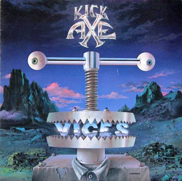 Kick Axe – Vices – 1984 – Hard Rock / Heavy Metal / Arena Rock / Glam (vinyl lp)