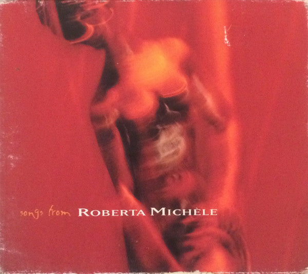 Roberta Michele – Songs From Roberta Michèle - 2000- Pop Rock, Soft Rock (Rock) (Music CD)