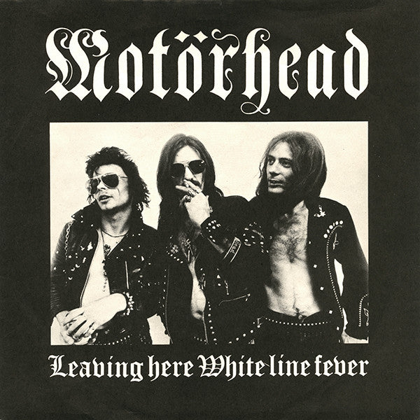 Motörhead – Leaving Here / White Line Fever – 1979 – Hard Rock (7-inch)