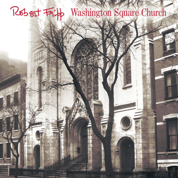 Robert Fripp – Washington Square Church – 2022 – Ambient (vinyl lp)