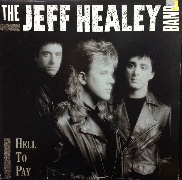 The Jeff Healey Band – Hell To Pay – 1990 – Blues Rock (vinyl lp)