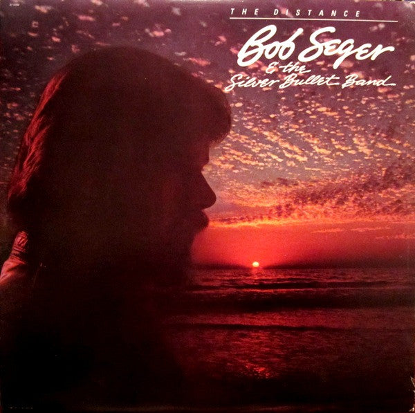 Bob Seger And The Silver Bullet Band – The Distance – 1982 – Classic Rock (vinyl lp)