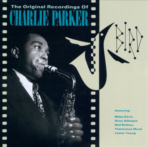 Charlie Parker - Bird - The Original Recordings Of Charlie Parker cover