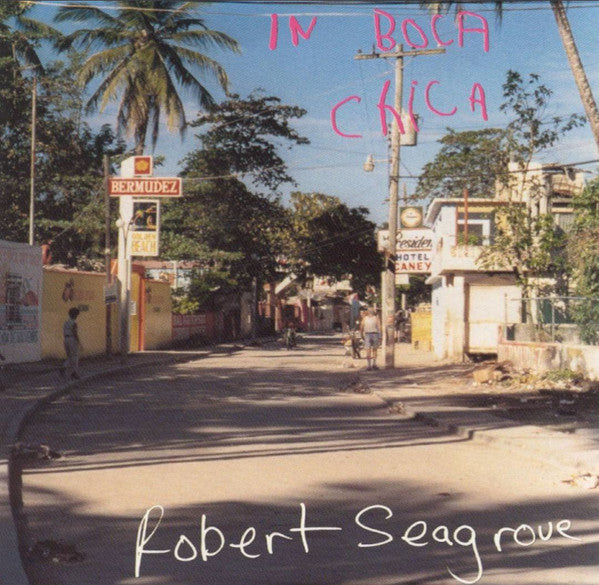 Robert Seagrove – In Boca Chica - 1991 (Rock) (Music CD)