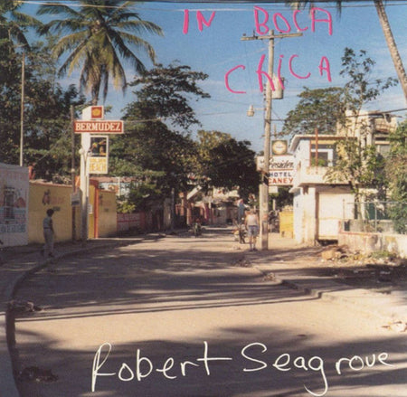 Robert Seagrove - In Boca Chica cover