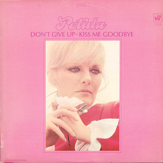 Petula ‎– Don't Give Up · Kiss Me Goodbye -Pop - 1968 (vinyl)
