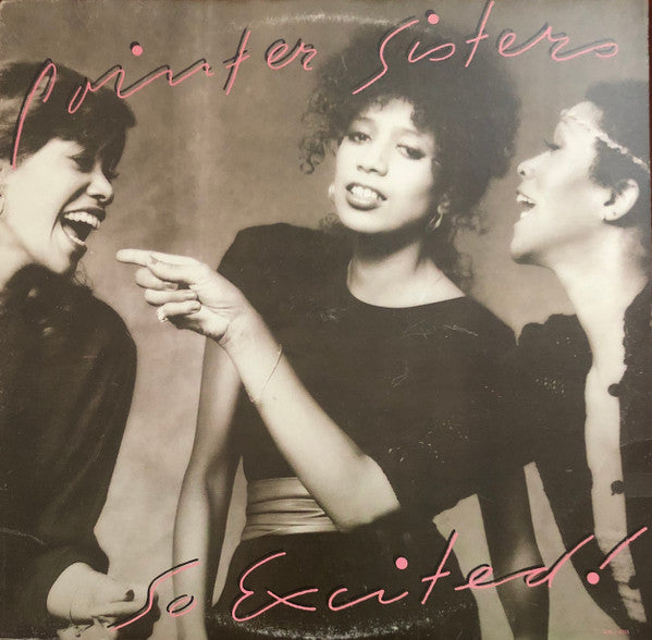 Pointer Sisters – So Excited! 1982 Genre: Electronic, Rock, Funk / Soul, Pop Style: Downtempo, Pop Rock, Synth-pop, Disco, Contemporary R&B (vinyl)