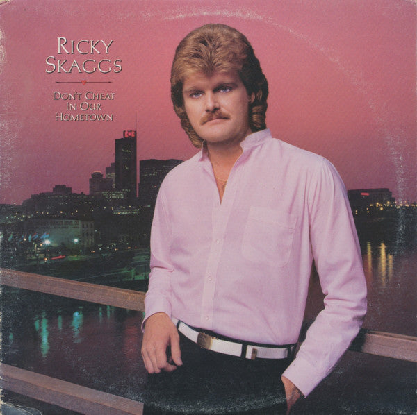 DON’T CHEAT IN OUR HOMETOWN — Ricky Skaggs (Epic Records, FE 39410) Country, Bluegrass (Vinyl)