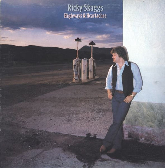 Ricky Skaggs – Highways & Heartaches - 1982-	Folk, World, & Country (Vinyl NMint