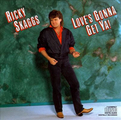 Ricky Skaggs ‎– Love's Gonna Get Ya! - 1986- Country, Bluegrass (vinyl)