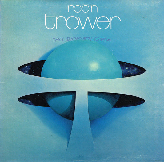 Robin Trower – Twice Removed From Yesterday  1973 Genre: Rock Style: Blues Rock, Hard Rock ( UK  Import Vinyl)