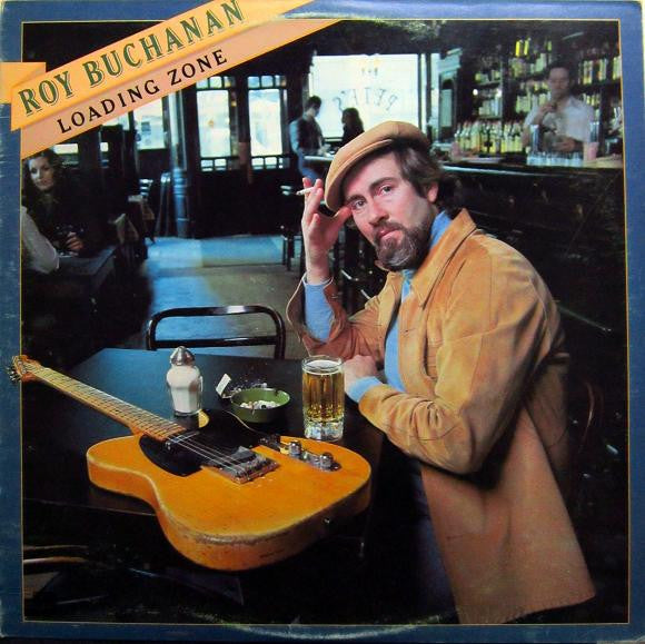 Roy Buchanan – Loading Zone 1977 	Blues Style: Modern Electric Blues (Vinyl))