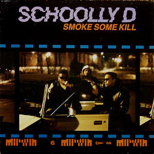 Schoolly D – Smoke Some Kill - 1988 - Hip Hop Gangsta  (Rare Vinyl)