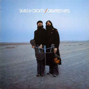 Seals & Crofts ‎– Greatest Hits - 1975-  Folk Rock, Acoustic, Pop Rock (vinyl)