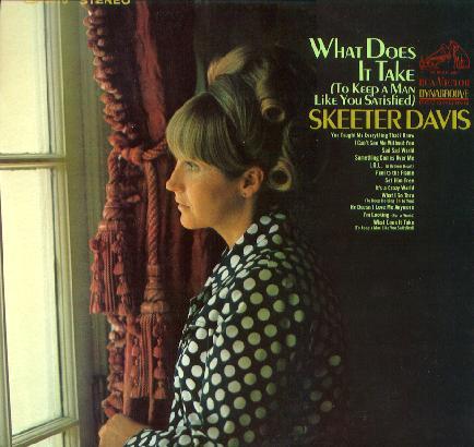 Skeeter Davis ‎– What Does It Take (To Keep A Man Like You Satisfied) 1967- Country ( vinyl)