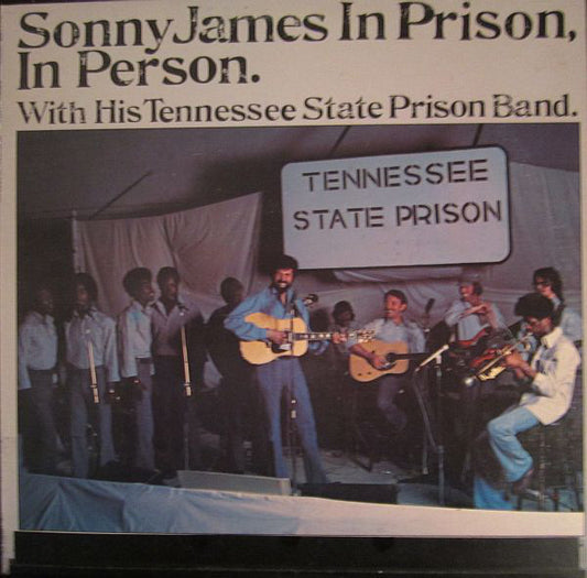 Sonny James With His Tennessee State Prison Band ‎– Sonny James In Prison, In Person -1977- Folk, World, & Country (vinyl)