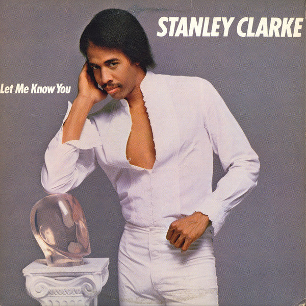 Stanley Clarke ‎– Let Me Know You - 1982-Funk / Soul (vinyl)