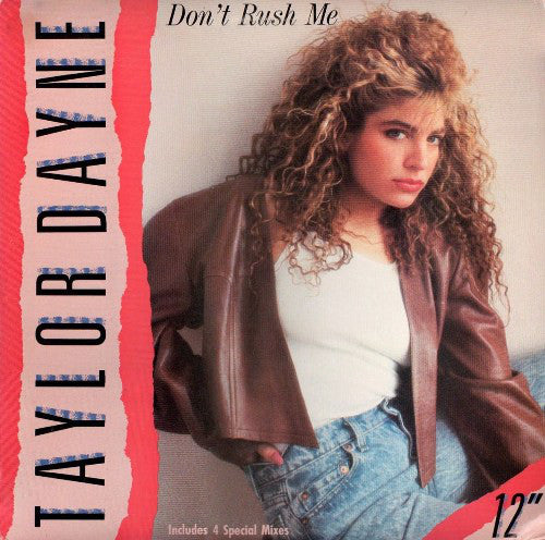 Taylor Dayne ‎– Don't Rush Me -1988- Hi NRG, Synth-pop Vinyl, 12", 33 ⅓ RPM. ( cover paper misisng)