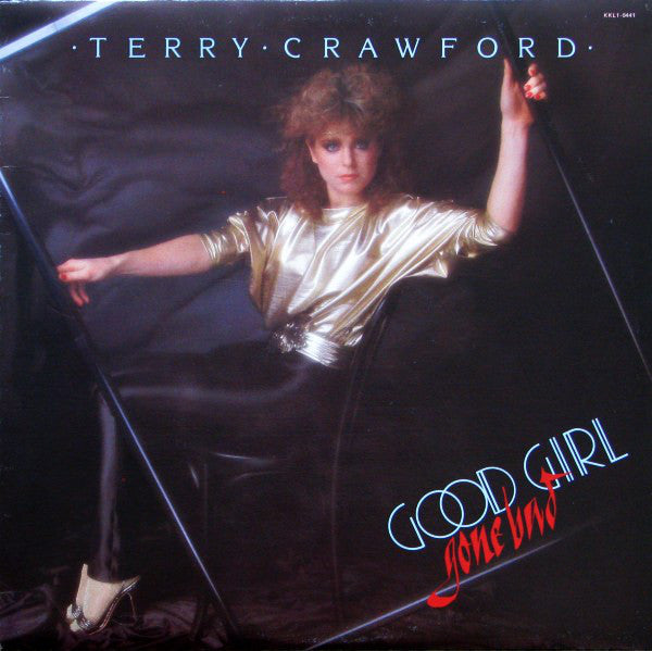 Terry Crawford Good Girl Gone Bad – 1980s – Pop / Rock / Canadian Artist ( Clearance Vinyl) Bargain Bin
