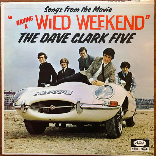 The Dave Clark Five – Having A Wild Weekend (Songs From The Movie)  1965 - Pop, Stage & Screen (Rare Vinyl)