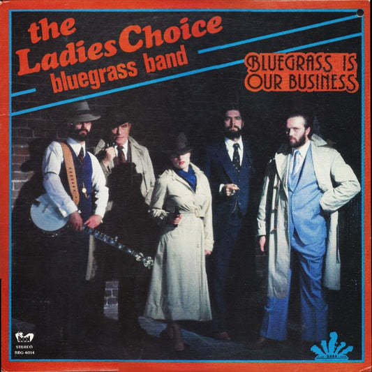 The Ladies Choice Bluegrass Band – Bluegrass Is Our Business -1981 Bluegrass, Folk (Vinyl)