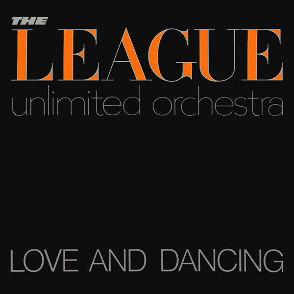 THE LEAGUE UNLIMITED ORCHESTRA – Love and Dancing ,1982, Synthpop/Electronic (vinyl)