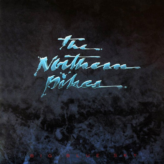 The Northern Pikes – Big Blue Sky (1987, Canada, Translucent Blue Vinyl LP) — Virgin VI‑5001