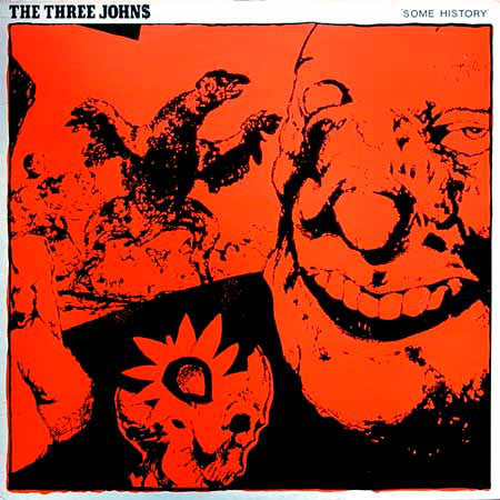 The Three Johns ‎– Some History - Rock Style: New Wave, Post-Punk -1983 (Vinyl, 12", EP, Compilation )
